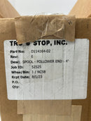 Tru Stop D114164-02 Follower End Spool 4" Rev E