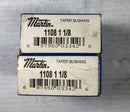 Martin 1108 1 1/18 Taper Bushing 1-1/8" - Lot of 2