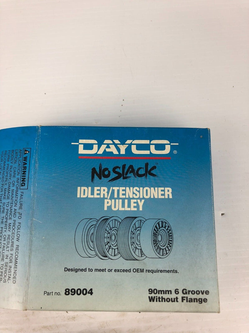 Dayco 89004 No Slack Idler/Tensioner Pulley 90mm 6 Groove without Flange