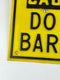 Industrial Sign 9-1/2" x 12-1/2" "Caution Do Not Bar Unit" Yellow and Black