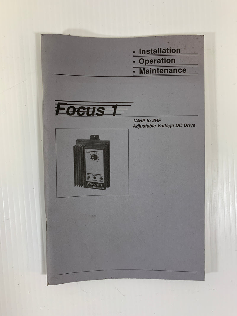 Focus 1 1/4 HP to 2 HP Adjustable Voltage DC Drive Installation Operation Manual