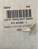 LED 4" Ringlight 660NM 55810 PO 003286 1 DG3 M/N: RL4260