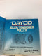 Dayco 89014 No Slack Idler/Tensioner Pulley 109mm 6 Groove with Flange